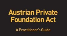 Austrian Private Foundation Act, A Practitioner`s Guide